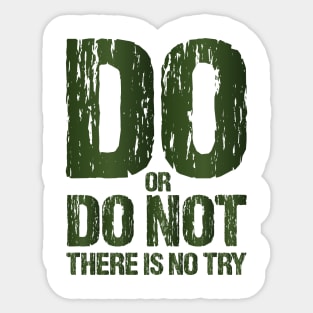 Do or Do Not There Is No Try Motivational T shirts EYECHO Sticker